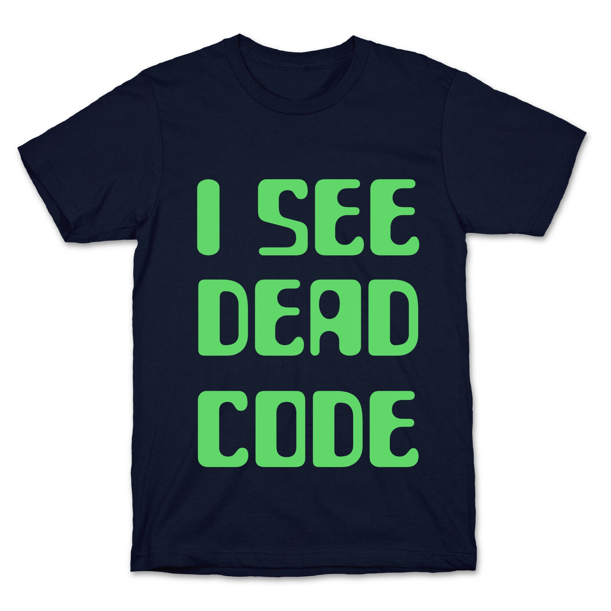 I See Dead Code T-Shirt